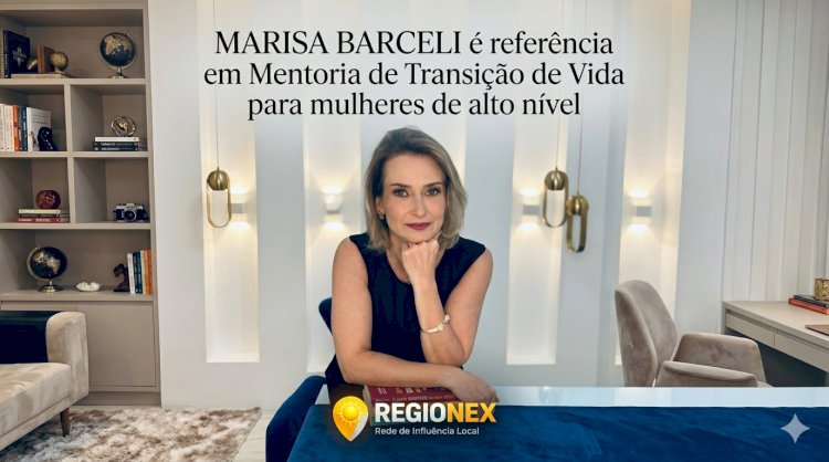 Marisa Barceli é referência em Mentoria de Transição de Vida para mulheres de alto nível em Cascavel e no mundo